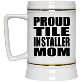 Proud Tile Installer Mom - Beer Stein