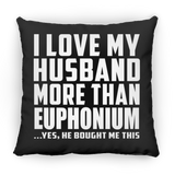 I Love My Husband More Than Euphonium - Throw Pillow Black