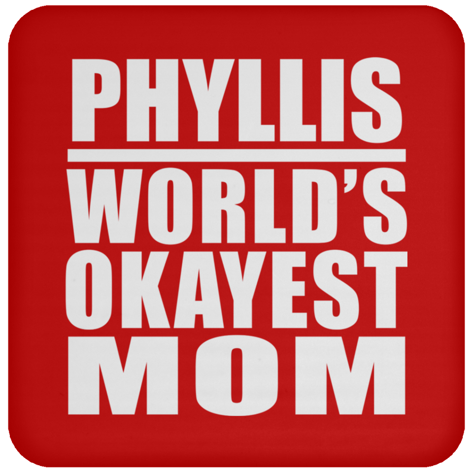 Phyllis World's Okayest Mom - Drink Coaster