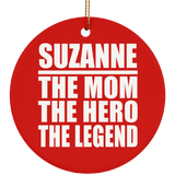 Suzanne The Mom The Hero The Legend - Circle Ornament