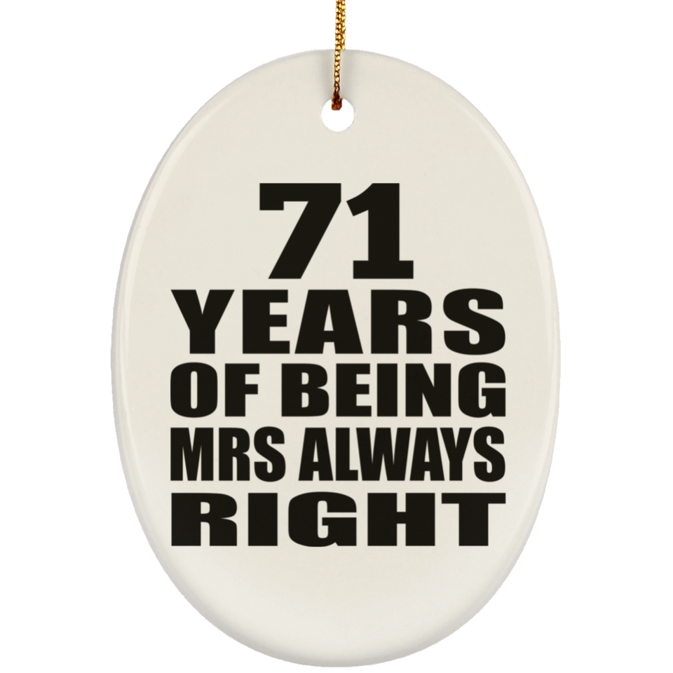 71st Anniversary 71 Years of Being Mrs Always Right - Oval Ornament