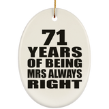 71st Anniversary 71 Years of Being Mrs Always Right - Oval Ornament