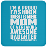 Proud Fashion Designer Mom Of Awesome Daughter - Drink Coaster
