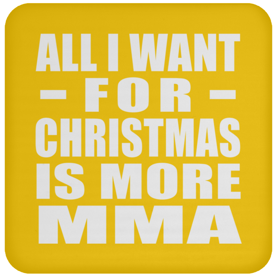 All I Want For Christmas Is More MMA - Coaster