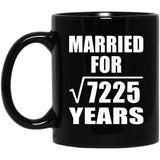 85th Anniversary Married For Square Root of 7225 Years - 11oz Coffee Mug Black