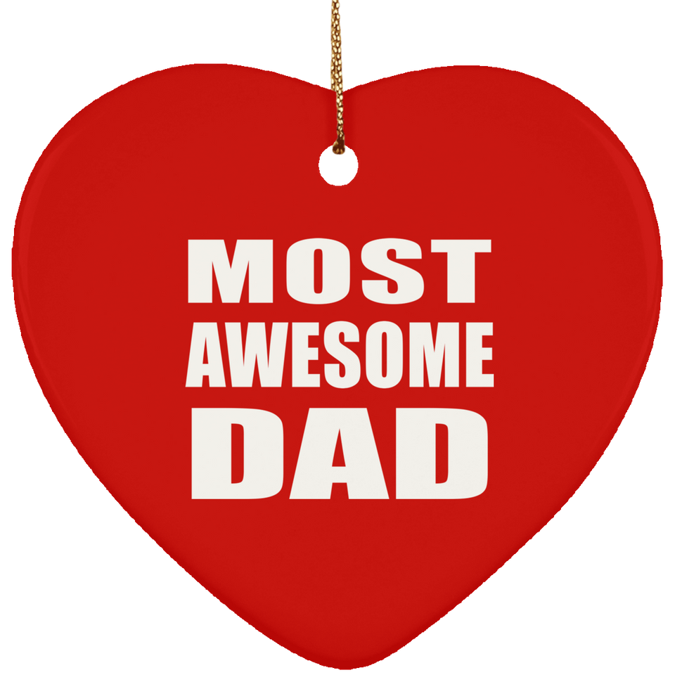Most Awesome Dad - Heart Ornament