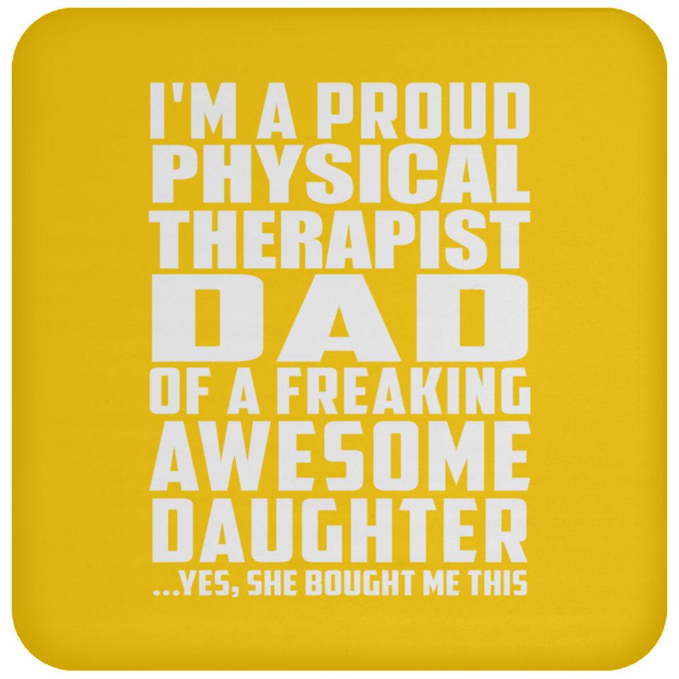 Proud Physical Therapist Dad Of Awesome Daughter - Drink Coaster