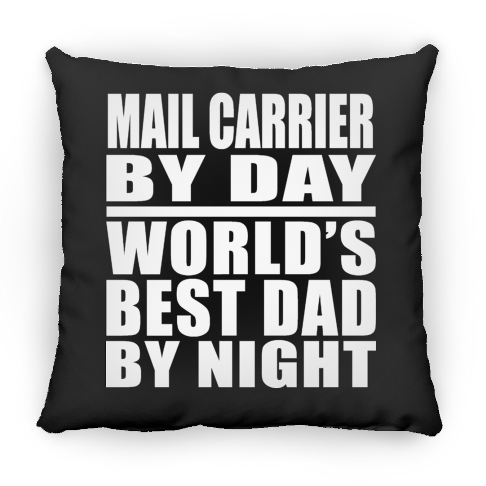 Mail Carrier By Day World's Best Dad By Night - Throw Pillow Black