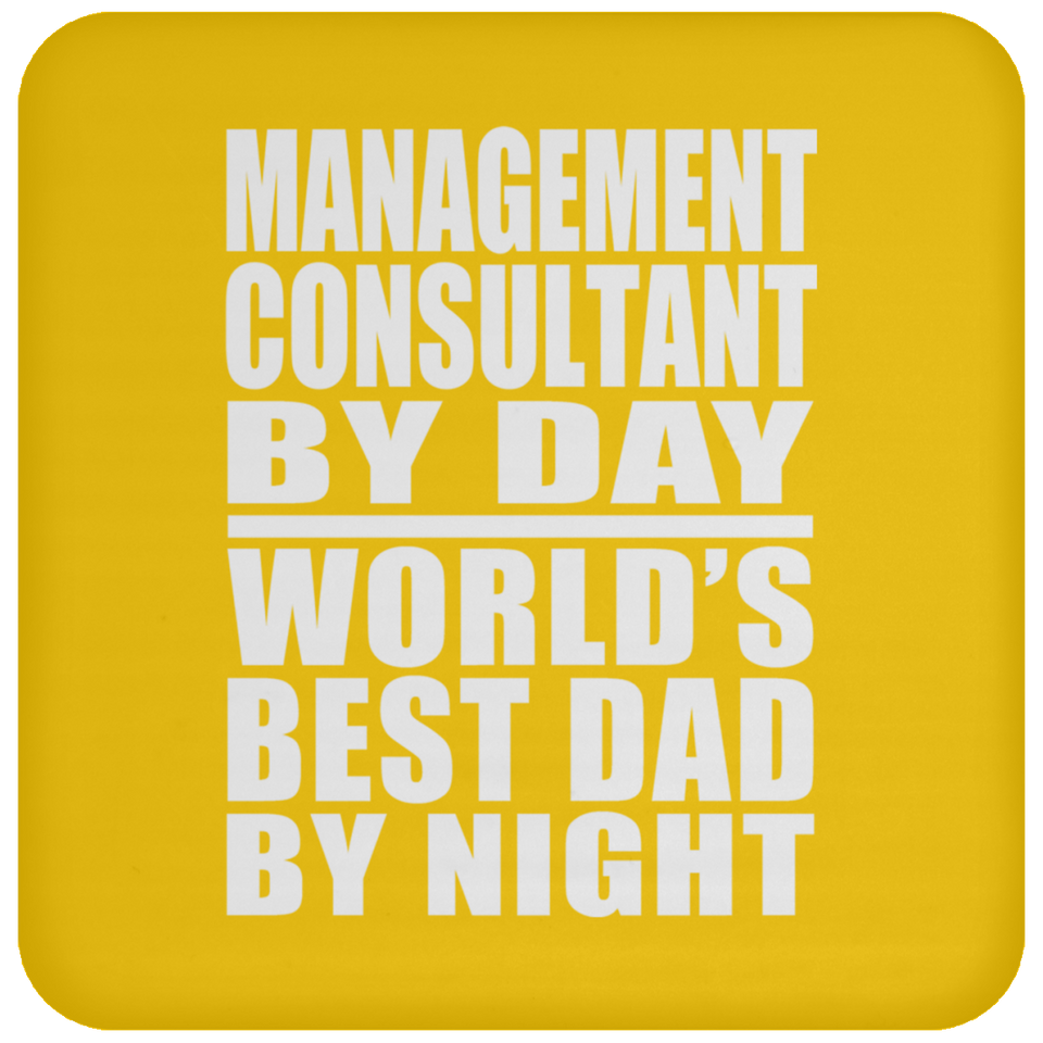 Management Consultant By Day World's Best Dad By Night - Drink Coaster