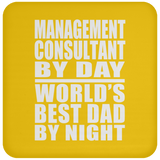 Management Consultant By Day World's Best Dad By Night - Drink Coaster