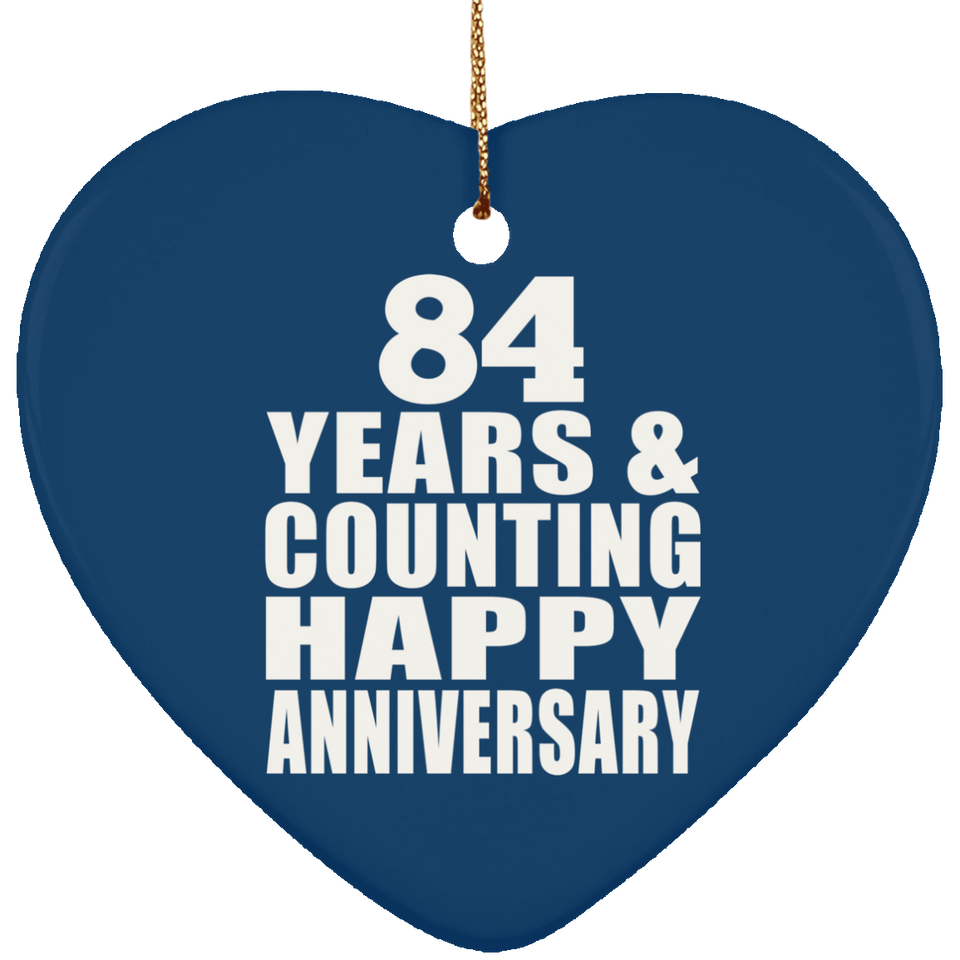 Happy 84th Anniversary 84 Years & Counting - Heart Ornament