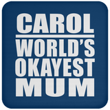 Carol World's Okayest Mum - Drink Coaster