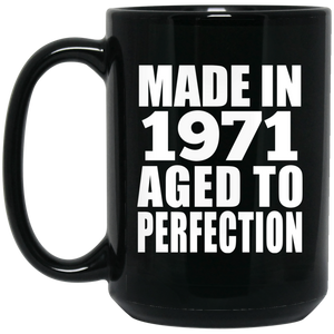 53rd Birthday Made In 1971 Aged to Perfection - 15 Oz Coffee Mug Black