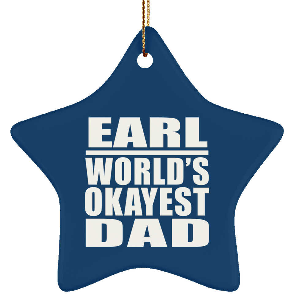 Earl World's Okayest Dad - Star Ornament