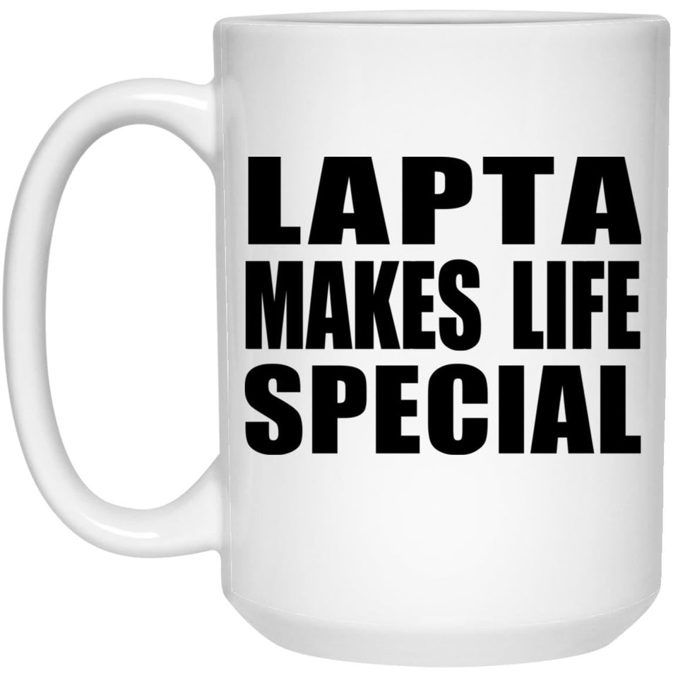 Lapta Makes Life Special - 15oz Coffee Mug