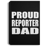 Proud Reporter Dad - Canvas Portrait
