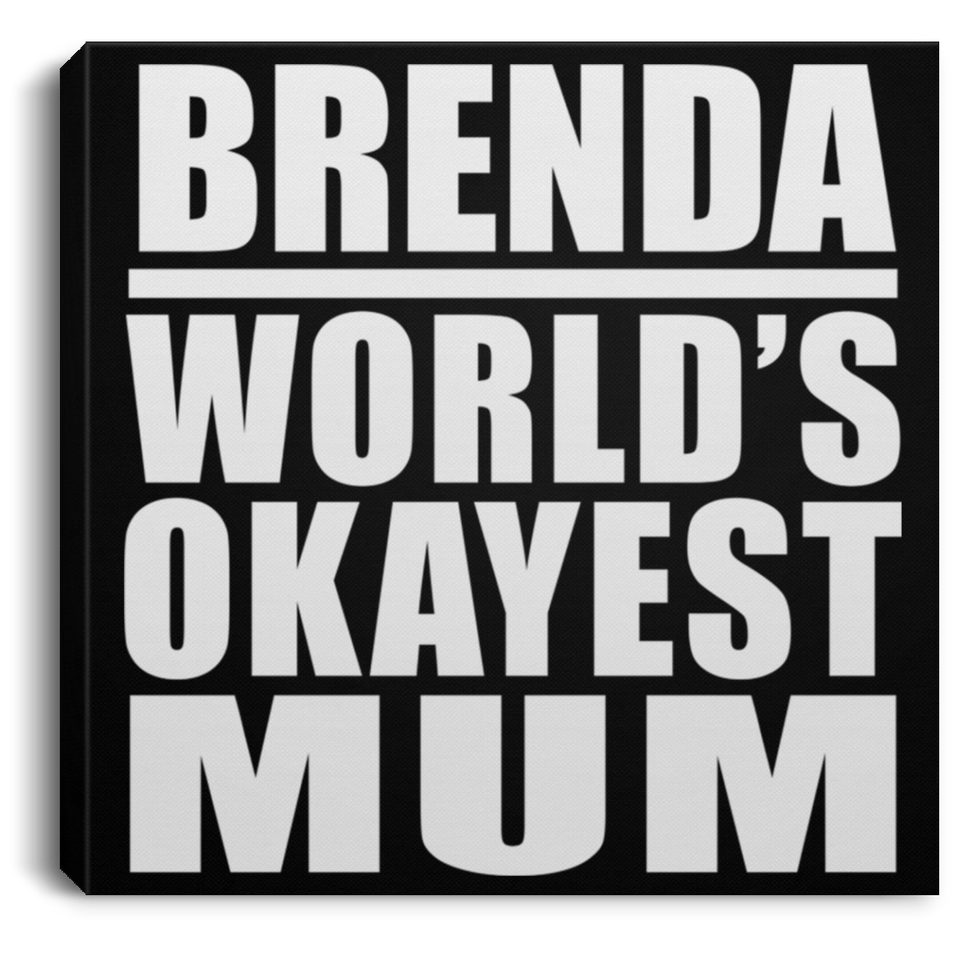 Brenda World's Okayest Mum - Canvas Square
