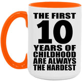 10th Birthday First 10 Years of Childhood Are The Hardest - 15oz Accent Mug Orange