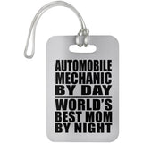 Automobile Mechanic By Day World's Best Mom By Night - Luggage Bag Tag