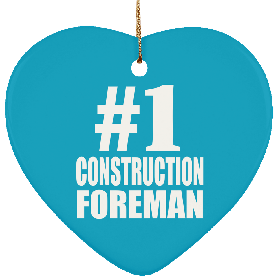 Number One #1 Construction Foreman - Heart Ornament