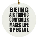 Being Air Traffic Controller Makes Life Special - Circle Ornament