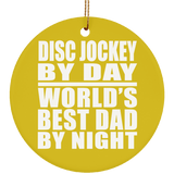 Disc Jockey By Day World's Best Dad By Night - Circle Ornament