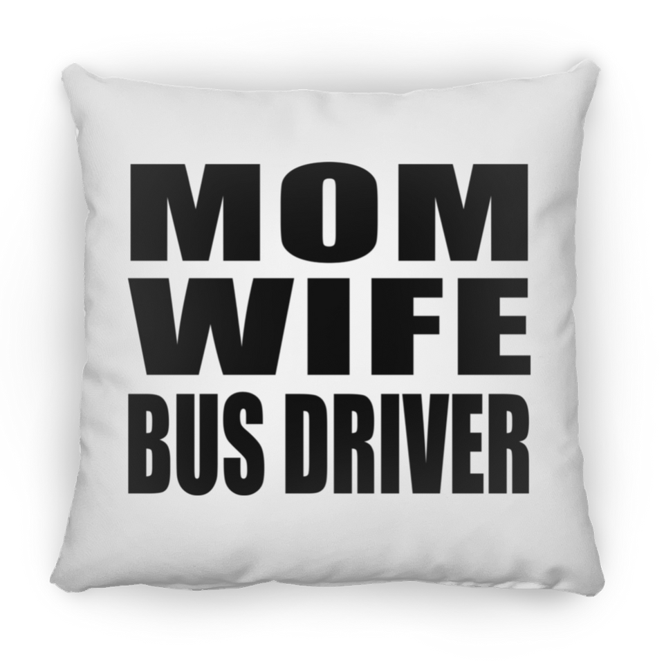 Mom Wife Bus Driver - Throw Pillow