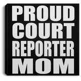 Proud Court Reporter Mom - Canvas Square