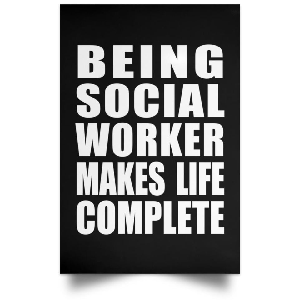 Being Social Worker Makes Life Complete - Poster Portrait