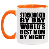 Stockbroker By Day World's Best Mom By Night - 11oz Accent Mug Orange