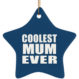 Coolest Mum Ever - Star Ornament