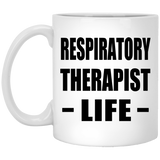 Respiratory Therapist Life - 11oz Coffee Mug