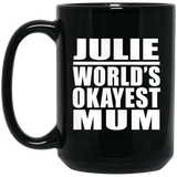 Julie World's Okayest Mum - 15 Oz Coffee Mug Black