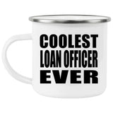 Coolest Loan Officer Ever - 12oz Camping Mug