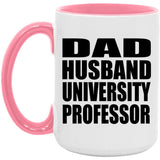 Dad Husband University Professor - 15oz Accent Mug Pink