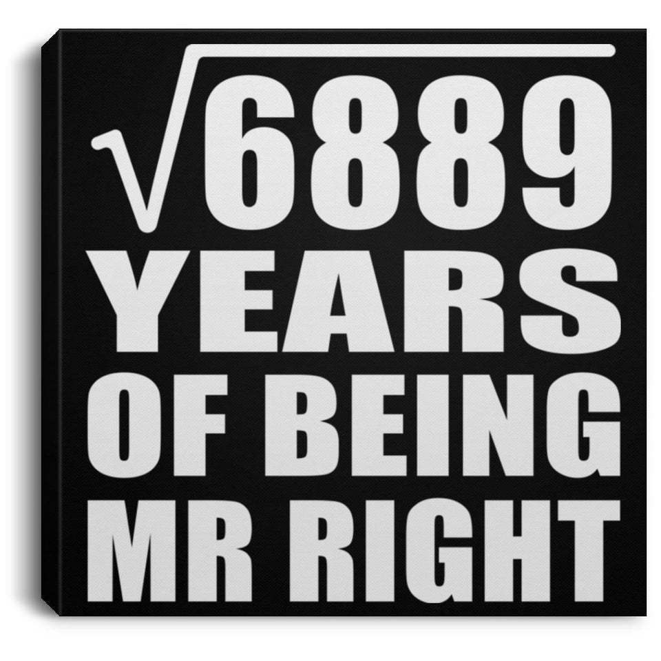 83rd Anniversary Square Root of 6889 Years of Being Mr Right - Canvas Square