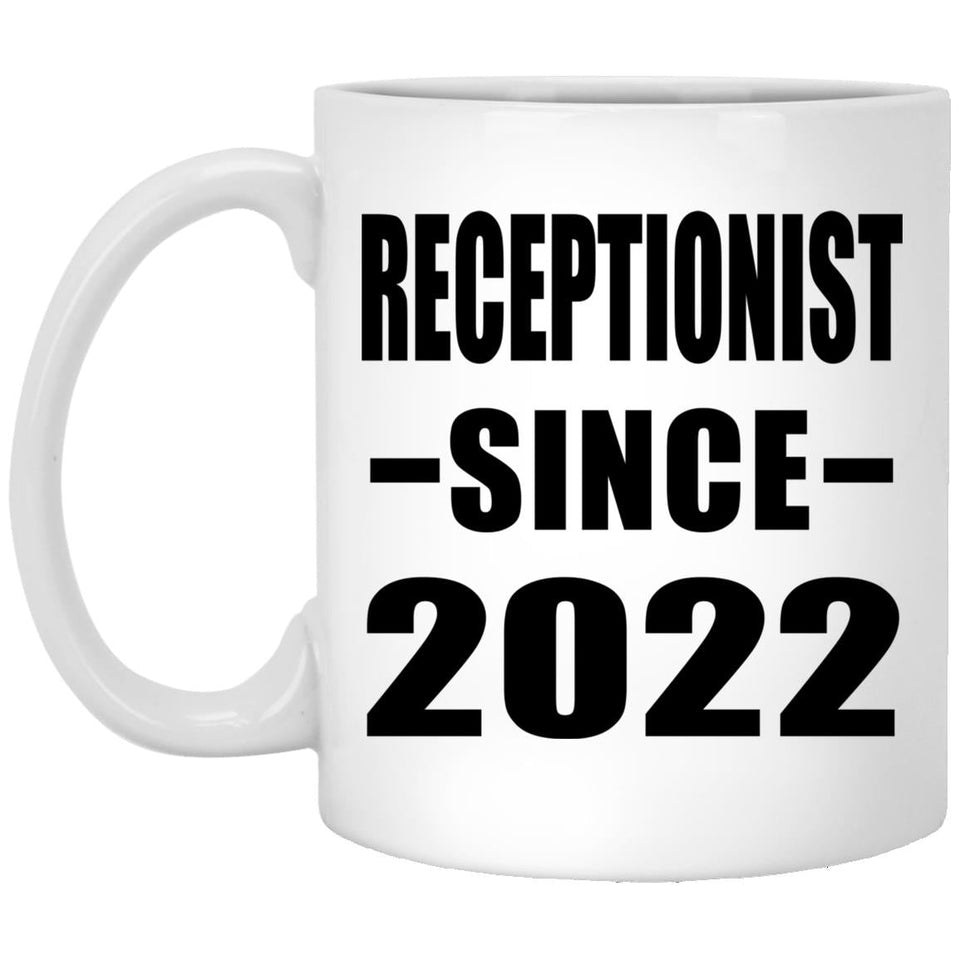Receptionist Since 2022 - 11oz Coffee Mug