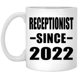 Receptionist Since 2022 - 11oz Coffee Mug