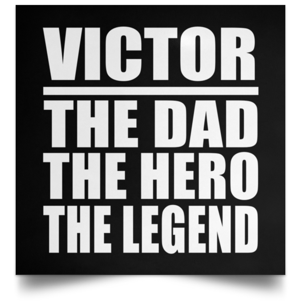 Victor The Dad The Hero The Legend - Poster Square