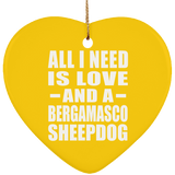 All I Need Is Love And A Bergamasco Sheepdog - Heart Ornament