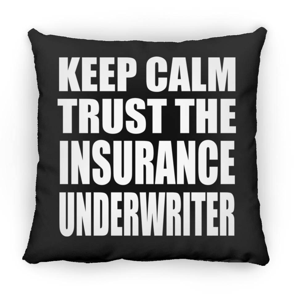 Keep Calm and Trust The Insurance Underwriter - Throw Pillow Black