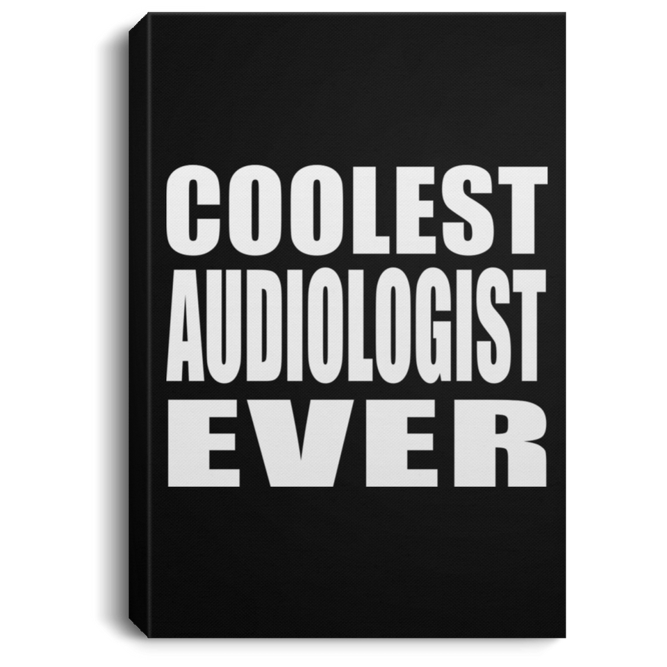 Coolest Audiologist Ever - Canvas Portrait