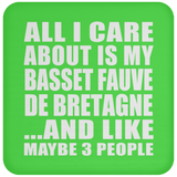 All I Care About Is My Basset Fauve De Bretagne - Drink Coaster