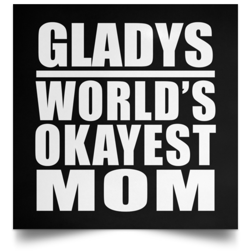 Gladys World's Okayest Mom - Poster Square