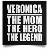 Veronica The Mom The Hero The Legend - Poster Square