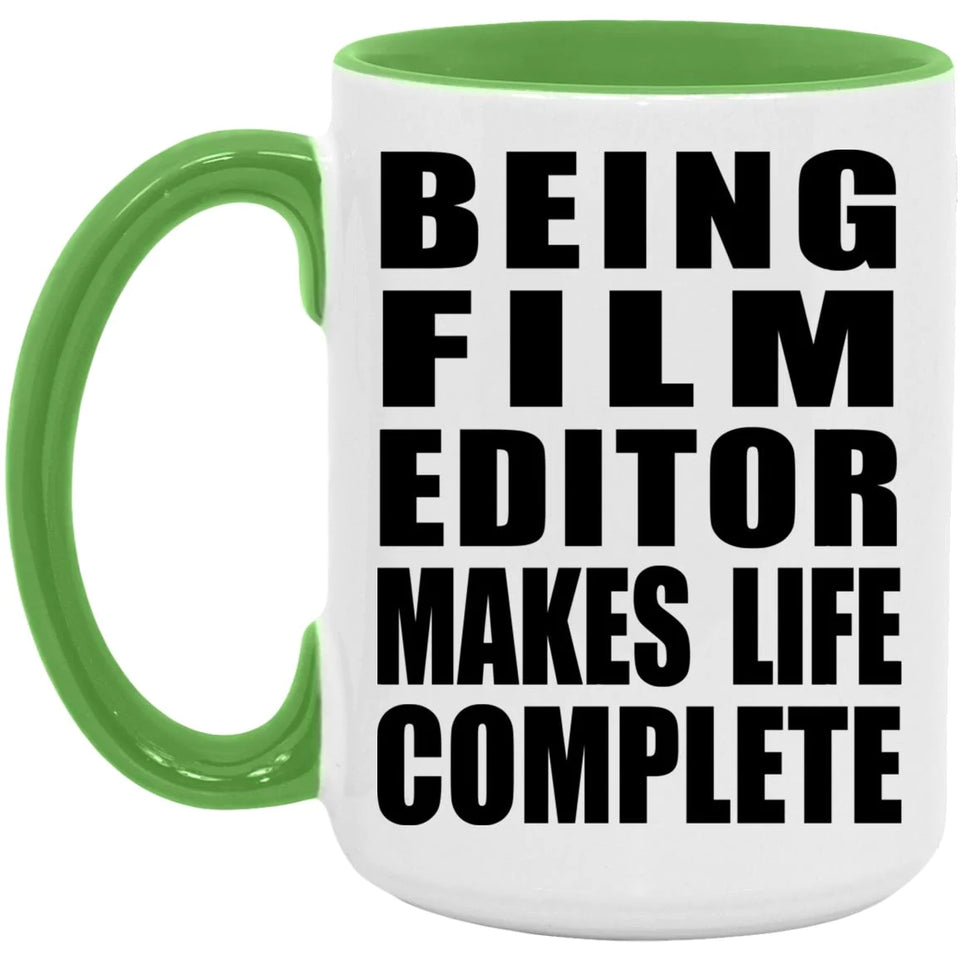 Being Film Editor Makes Life Complete - 15oz Accent Mug Green