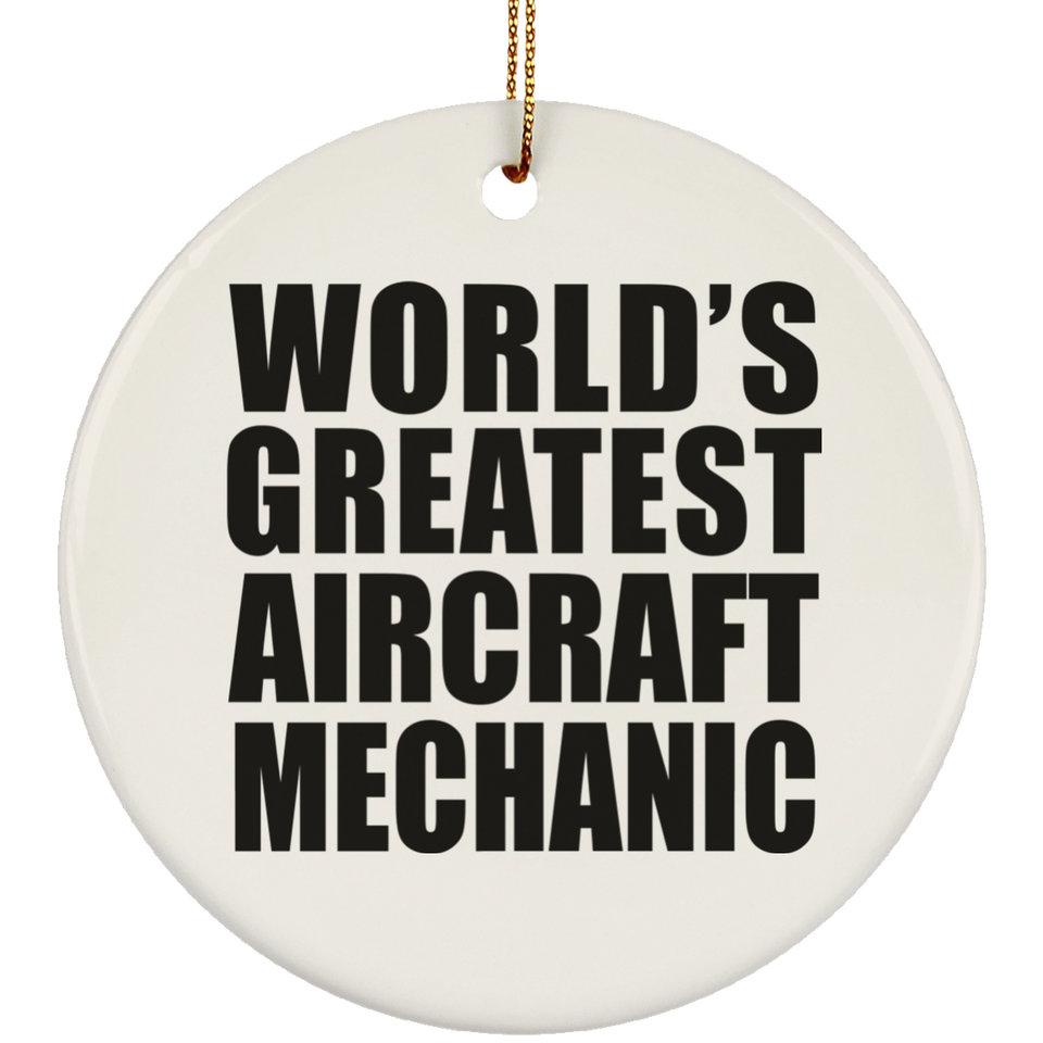World's Greatest Aircraft Mechanic - Circle Ornament