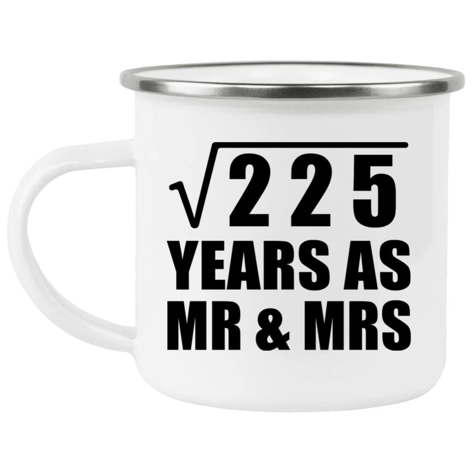 15th Anniversary Square Root of 225 Years As Mr & Mrs - 12oz Camping Mug