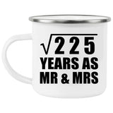 15th Anniversary Square Root of 225 Years As Mr & Mrs - 12oz Camping Mug