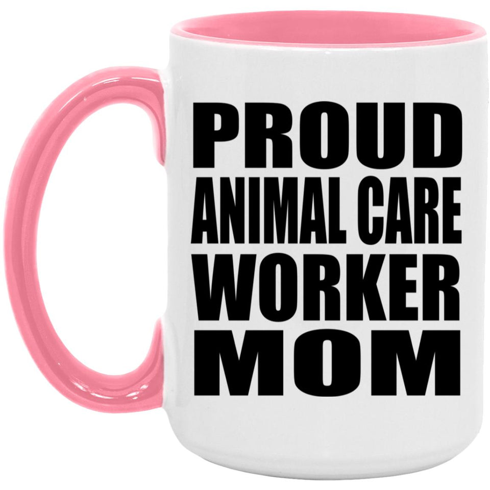 Proud Animal Care Worker Mom - 15oz Accent Mug Pink